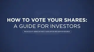 How to Vote Your Shares: A Guide for Investors | American Family Association & Bowyer Research