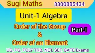 Unit -1 Algebra | Order of the Group & Order of an Element Part-1 | Sugi Maths | PG TRB Maths