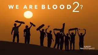 WE ARE BLOOD 2?