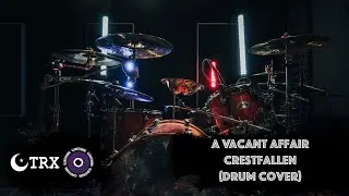 A Vacant Affair - Crestfallen (Drum Cover)