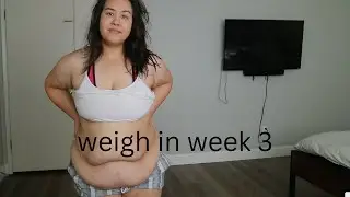 Week 3 Weigh In | Gained Weight | Weight Loss Journey 2022