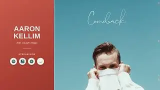 Aaron Kellim ft. Vaughn Biggs- Comeback [official audio]