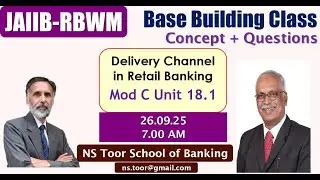 RBWM Unit 18.1 - Delivery Channel in Retail Bnkg - by Vinayak sir #ilb365 | 26th  Sept 25 at 7:00 AM