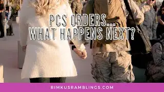PCS Orders  What Happens Next?