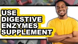 How to Use Digestive Enzymes Supplement (Easy Method)