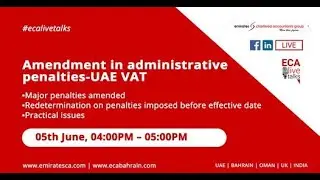 ECA Live Talk~ Amendment in administrative penalties-UAE VAT