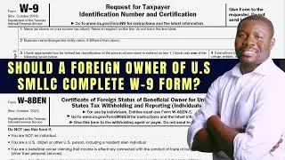 Should A Foreign Owner of U.S SMLLC Complete W-9 Form?