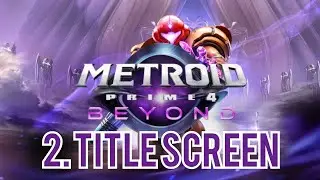 Metroid Prime 4 : Beyond - 2. Title Screen