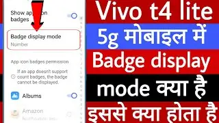 Vivo t4 lite 5g mobile mein badge display mode kya hai 
