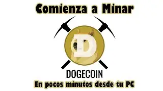 Tutorial - Comienza a minar Doge Coin en tu PC Super F&aacute;cil Criptomoneda