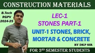 Lec 01 Stones part 1 | Unit-1 Stones, Brick, Mortar & Concrete | CONSTRUCTION MATERIALS