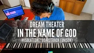 In The Name Of God - Dream Theater #isolatedkeyboardtrack (Unison)