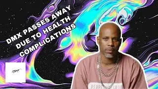 DMX DIED AT 50 YEARS OLD DUE TO HEALTH COMPLICATIONS