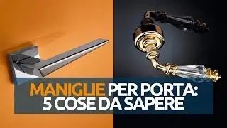 MANIGLIE per porta: 5 cose da sapere per evitare di sbagliare l'acquisto