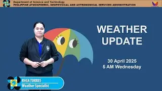 Public Weather Forecast issued at 5AM | April 30, 2025 - Wednesday