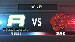 [Tứ kết] PROARMY vs OLYMPUS [25.11.2017] - Garena Li&ecirc;n Qu&acirc;n Mobile