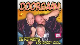 DE PITABOYS en DJ DADDY COOL - DOORGAAN (Officiële Videoclip)