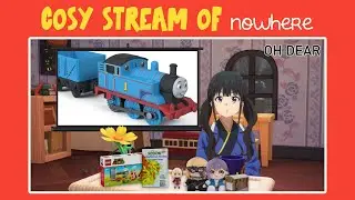 Cosy Stream of Nowhere - Oh No, the 2026 Thomas Series