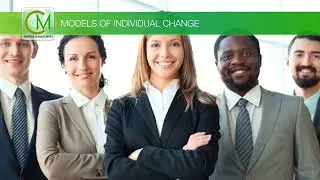 Change Management: M1-4: Models of Individual Change