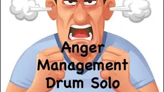 Anger Management Drum Solo