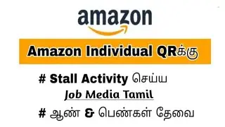 Amazon Individual QR Stall Activity (&)APP INSTALLATION JOB VACANCY ALL AREA TAMIL NADU