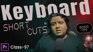 Must Know !!! About Keyboard Shortcuts in Premiere | Class-97