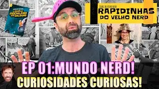 MUNDO NERD! Rapidinhas do Velho Nerd!
