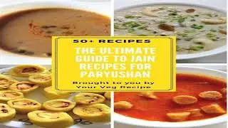 Easy Jain recipes for Paryushan Day 2 Breakfast lunch and dinner ideas
