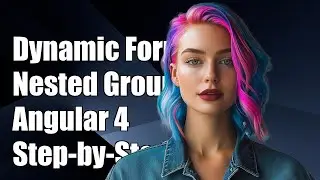 Creating Dynamic Forms with Nested Groups in Angular 4: A Step-by-Step Guide