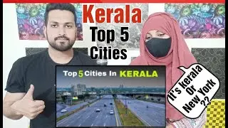 Pakistani reacts Top 5 most developed cities in Kerala | केरल के 5 सबसे विकसित शहर 🌴🇮🇳 2023