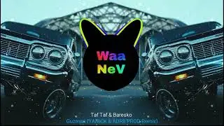 Taf Taf & Baresko - Guzman (YANICK & ADRII PROD Remix)