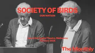 The Monthly Live: Don Watson reads Society of birds