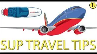 TIPS FOR FLYING WITH A STANDUP PADDLE BOARD (SUP)