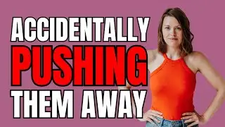 3 Ways You Could be Pushing People Away (+ support) | Anxious Protest Behaviours