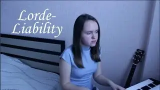 Lorde - Liability(cover by Ola Ganter)