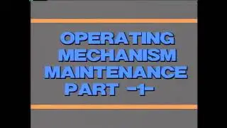 Circuit Breakers mechanism and maintenance