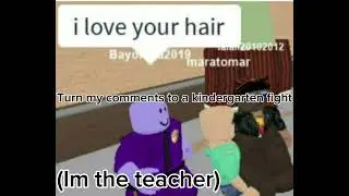 Turn my comments into a kindergarten fight (I'm the teacher) 