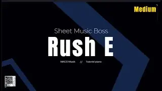 MAGD MusiK   Tutoriel piano   Sheet Music Boss   Rush E   Medium
