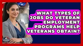What Types of Jobs Do Veteran Employment Programs Help Veterans Obtain? - Veteran Community Guide
