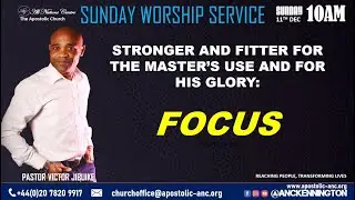 STRONGER AND FITTER FOR THE MASTER&rsquo;S USE AND FOR HIS GLORY || FOCUS || PASTOR VICTOR JIBUIKE