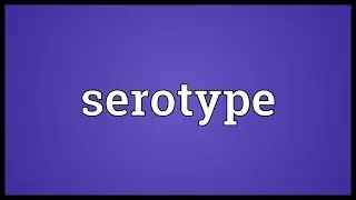 Serotype Meaning