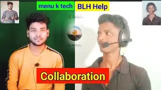 Collaboration with @menuktech collaboration video kaise banaye menu k tech collaboration blh help