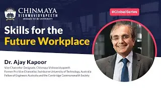 Skills for Future Workplace by Dr. Ajay Kapoor - Global Series