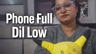 Phone Full, Dil Low | Long Distance Relationship Reality