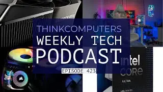 ThinkComputers Podcast #423 - A Fractal Design Chair, New Corsair AiO, RTX 5090 & More!