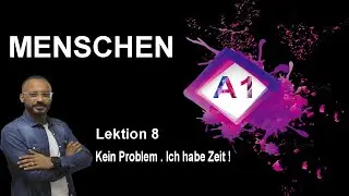 ! Menschen A1  Lektion 8   Kein Problem  ich habe Zeit