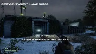 Restylex Farcry 4 Map editor: Large bunker tutorial