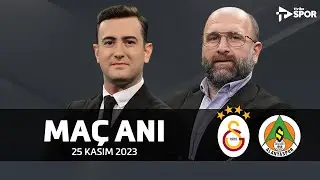 Ma&ccedil; Anı | Galatasaray - Alanyaspor | Koray Aldemir & İlker Duralı