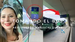 Como tomar el bus del Aeropuerto Mariscal Sucre de Quito a la ciudad 🏙 | Yuri Channel TV