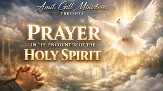 Prayer In The Encounter Of Holy Spirit 🙏✨✝️ || A.G.M Presents